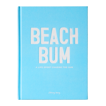 Beach Bum: A Life Spent Chasing The Sun