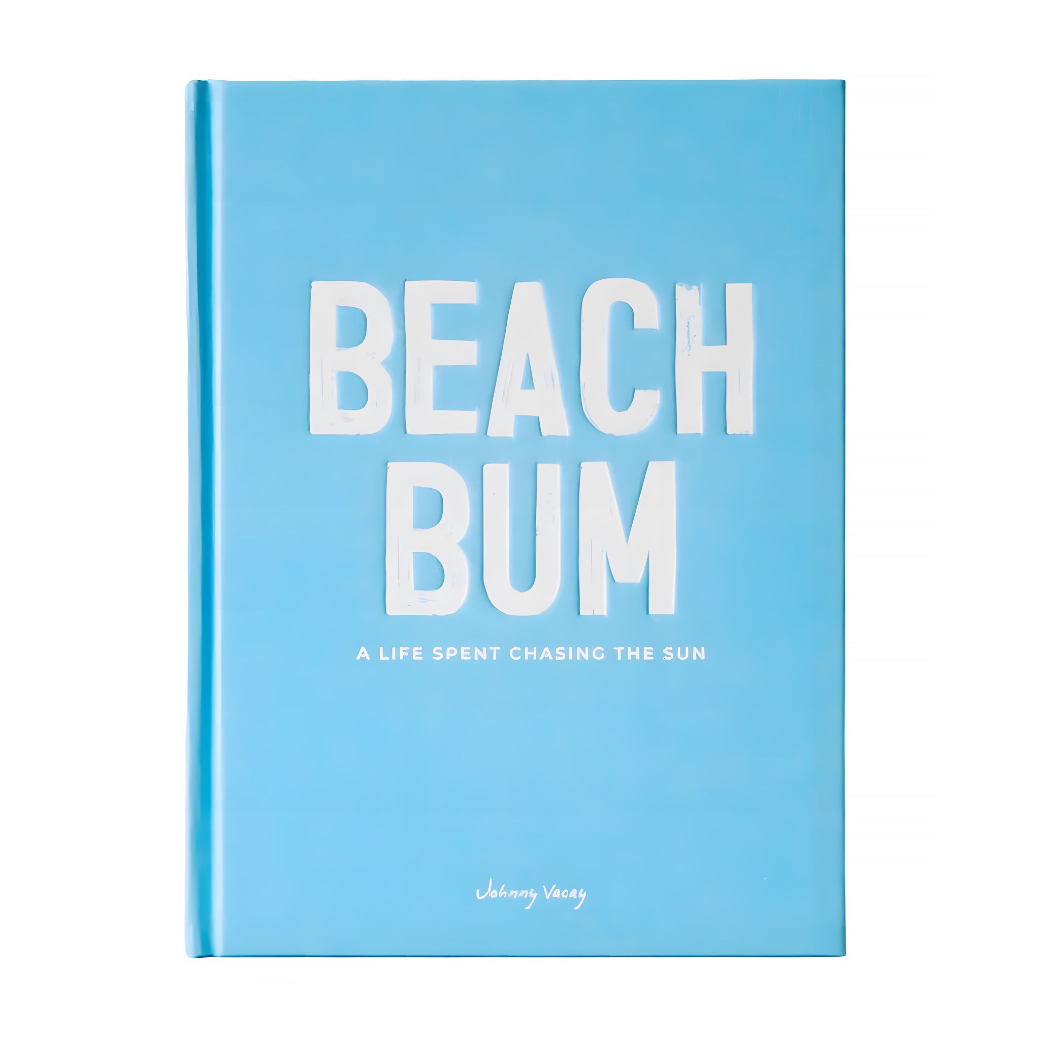 Beach Bum: A Life Spent Chasing The Sun